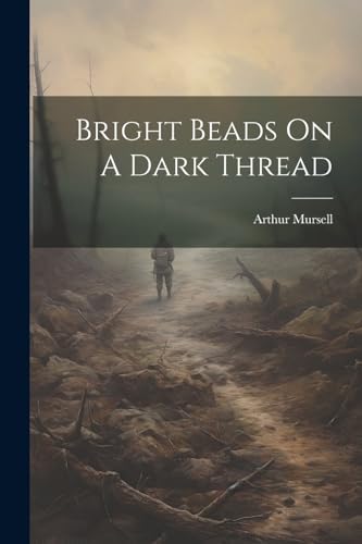 Mursell - Bright Beads On A Dark Thread - New paperback or softback