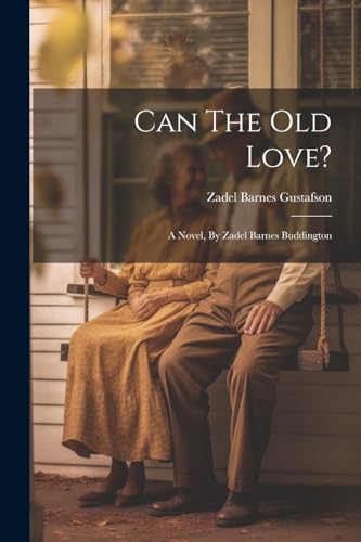 Gustafson - Can The Old Love?: A Novel, By  Buddington - New paperback