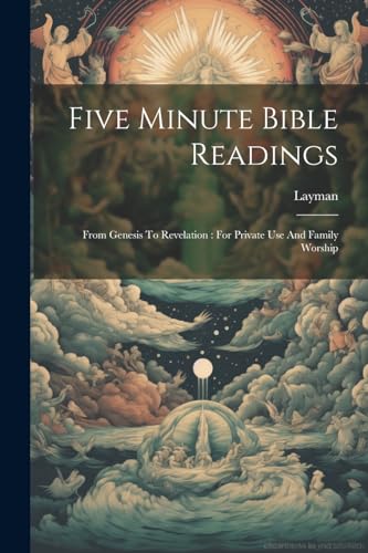 Layman - Five Minute Bible Readings: From Genesis To Revelation : For