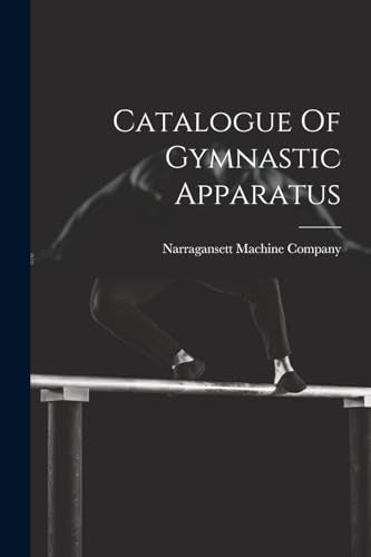Narragansett Machine - Catalogue Of Gymnastic Apparatus - New paperbac