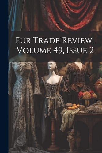 Anonymous - Fur Trade Review, Volume 49, Issue 2 - New paperback or so