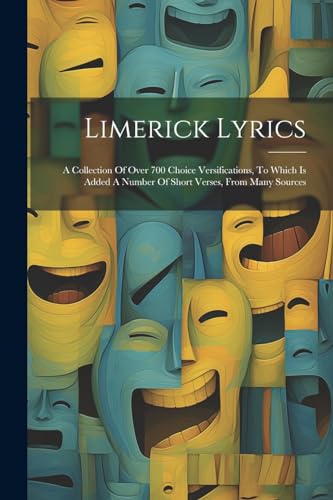 Anonymous - Limerick Lyrics: A Collection Of Over 700 Choice Versifica