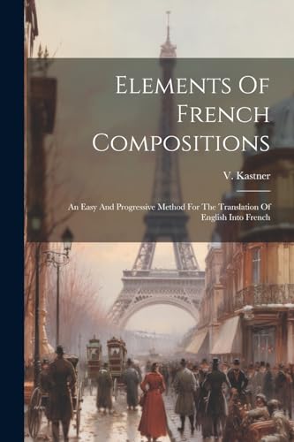 Kastner - Elements Of French Compositions: An Easy And Progressive Met