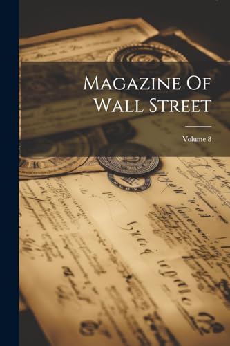 Anonymous - Magazine Of Wall Street; Volume 8 - New paperback or softb