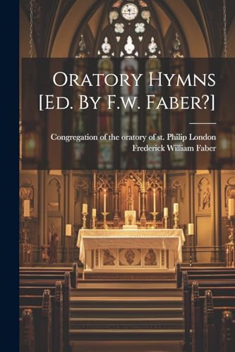 Congregation of the - Oratory Hymns [ed. By F.w. Faber?] - New paperba