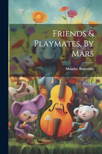 Bonvoisin - Friends & Playmates, By Mars - New paperback or softback