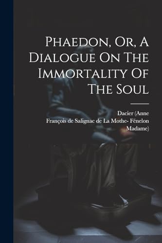 Plato - Phaedon, Or, A Dialogue On The Immortality Of The Soul - New p