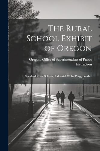 Oregon. Office of Su - Rural School Exhibit of Oregon; Standard Rural