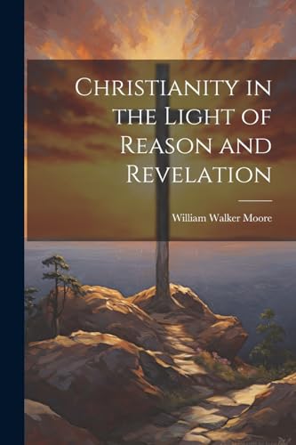 Moor - Christianity in the Light of Reason and Revelation - New paperb