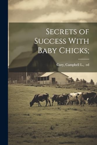 Cory - Secrets of Success With Baby Chicks; - New paperback or softbac