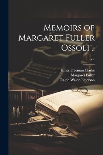 Fuller - Memoirs of Margaret  Ossoli ..; v.1 - New paperback or softba