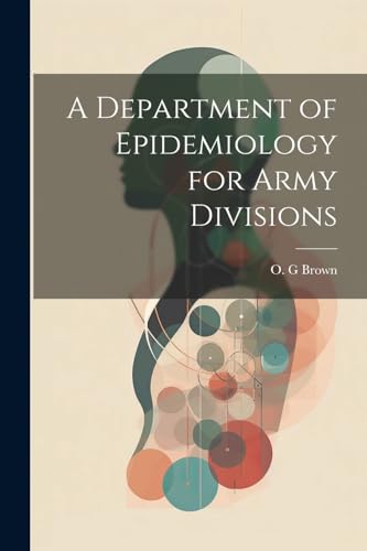 Brown - A Department of Epidemiology for Army Divisions - New paperbac