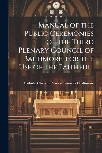 Catholic Church. Ple - Manual of the Public Ceremonies of the Third Pl