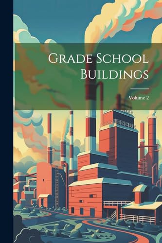 Anonymous - Grade School Buildings; Volume 2 - New paperback or softba