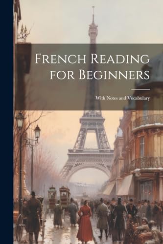 Anonymous - French Reading for Beginners: With Notes and Vocabulary -