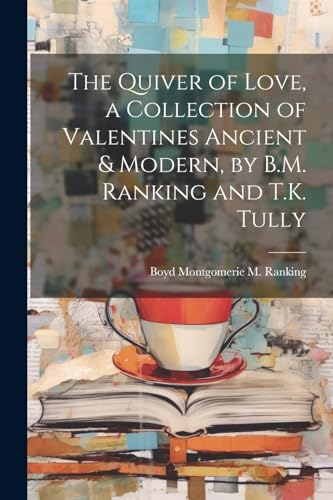 Ranking - Quiver of Love, a Collection of Valentines Ancient & Modern,