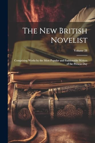 Anonymous - New British Novelist: Comprising Works by the Most Popular
