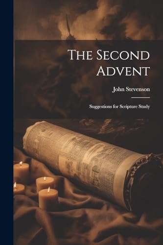 Stevenson - Second Advent: Suggestions for Scripture Study - New paper