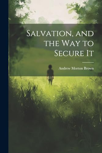 Brown - Salvation, and the Way to Secure It - New paperback or softbac