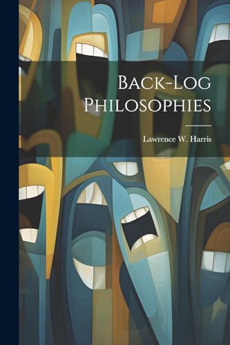 Harris - Back-Log Philosophies - New paperback or softback