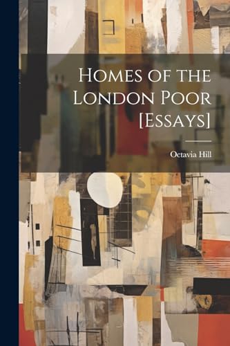 Hill - Homes of the London Poor [Essays] - New paperback or softback