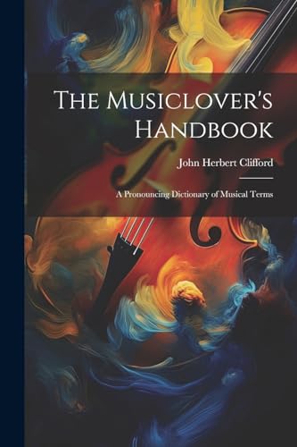 Clifford - Musiclover's Handbook: A Pronouncing Dictionary of Musical