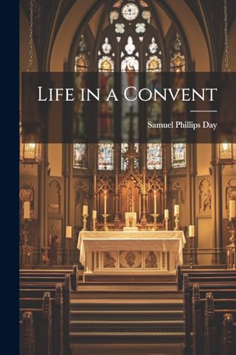 Day - Life in a Convent - New paperback or softback