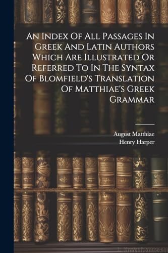 Harper - An Index Of All Passages In Greek And Latin Authors Which Are