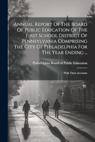 Philadelphia (Pa.) B - Annual Report Of The Board Of Public Education