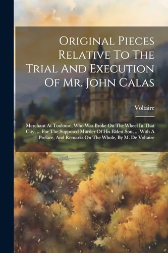 Voltair - Original Pieces Relative To The Trial And Execution Of Mr. J