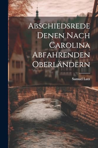 Lutz - Abschiedsrede Denen Nach Carolina Abfahrenden Oberl?ndern - New