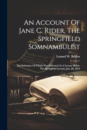 Belden - An Account Of Jane C. Rider, The Springfield Somnambulist: Th