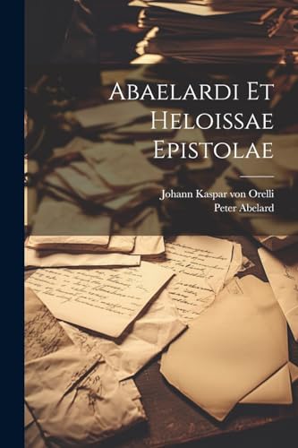 Abelard - Abaelardi Et Heloissae Epistolae - New paperback or softback
