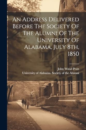 Pratt - An Address Delivered Before The Society Of The Alumni Of The U