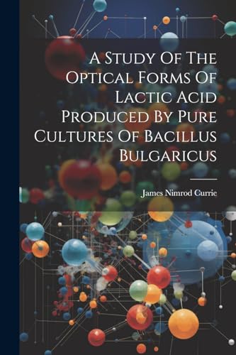 Curri - A Study Of The Optical Forms Of Lactic Acid Produced By Pure C