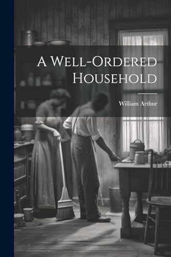 Arthur - A Well-ordered Household - New paperback or softback