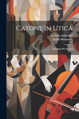 Andreozzi - Catone In Utica: Dramma Per Musica - New paperback or soft