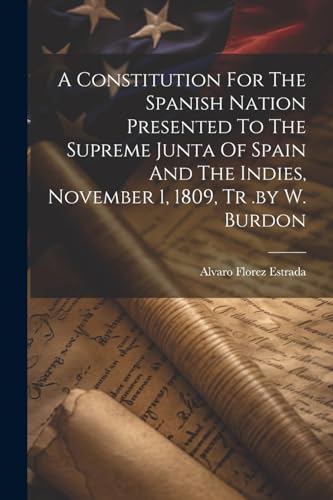 Estrada - A Constitution For The Spanish Nation Presented To The Supre