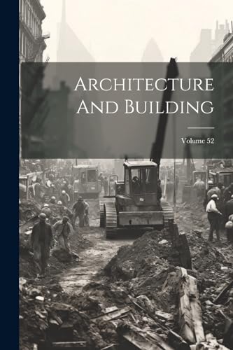 Anonymous - Architecture And Building; Volume 52 - New paperback or so