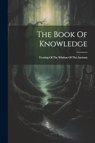 Anonymous - Book Of Knowledge: Treating Of The Wisdom Of The Ancients
