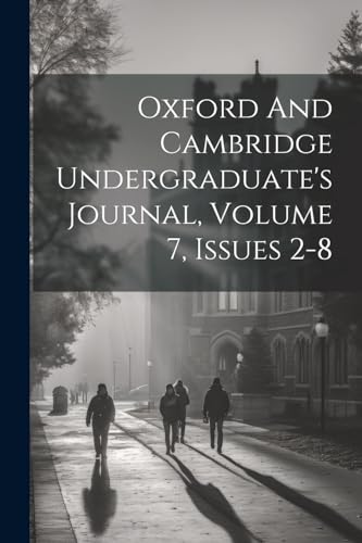 Anonymous - Oxford And Cambridge Undergraduate's Journal, Volume 7, Is