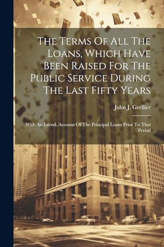 Grellier - Terms Of All The Loans, Which Have Been Raised For The Publ