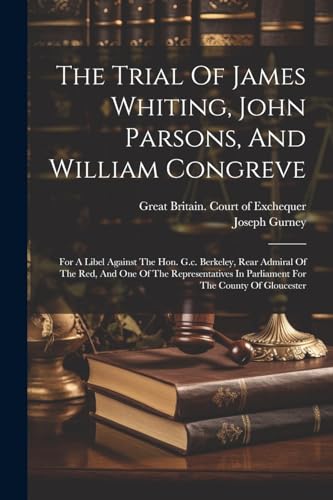 Gurney - Trial Of James Whiting, John Parsons, And William Congreve: F