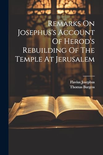 Burgess - Remarks On 's Account Of Herod's Rebuilding Of The Temple At