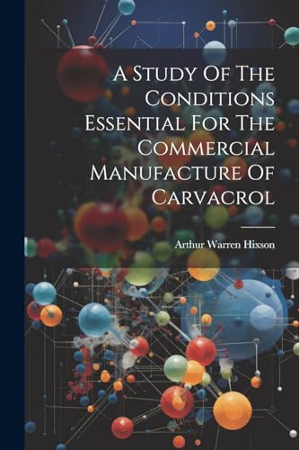 Hixson - A Study Of The Conditions Essential For The Commercial Manufa