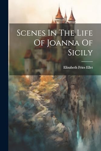 Ellet - Scenes In The Life Of Joanna Of Sicily - New paperback or soft