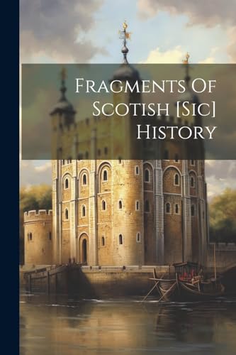 Anonymous - Fragments Of Scotish [sic] History - New paperback or soft