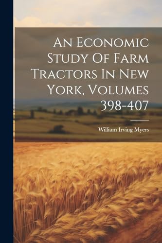Myers - An Economic Study Of Farm Tractors In New York, Volumes 398-40
