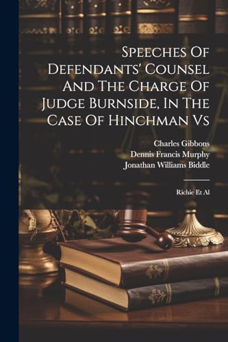 Hinchman - Speeches Of Defendants' Counsel And The Charge Of Judge , I