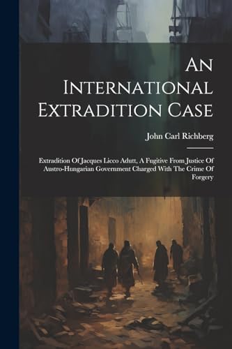 Richberg - An International Extradition Case: Extradition Of Jacques L